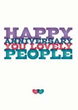 Cute Typography Anniversary Card - Couple - Hearts - Happy Anniversary You Lovely People created by Fatchair Print