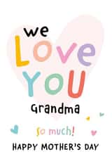 Cute Mothers Day Card - Grandma - We Love You Grandma So Much created by Macie Dot Doodles
