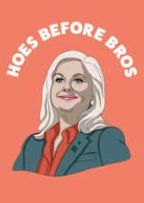 Leslie Knope Hoes Before Bros Love & Friendship Card 16327 created by YOB & YAG