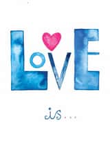 love love is Valentines Day Card 46659 created by INDIGO PRAWN