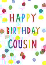 Birthday Card - For Cousin - Colourful created by Earlybird