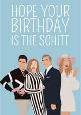 Schitts Creek Birthday Card - Hope Your Birthday Is The Schitt created by Dylan Sian Design