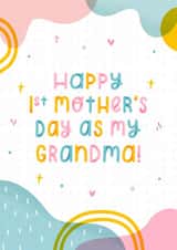 Cute Mothers Day Card - Grandma - Happy 1st Mothers Day As My Grandma created by Joanne Hawker