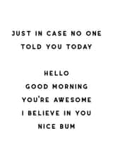 Just in case no one told you created by The 13 Prints