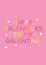 Happy valentines galentines created by KATIE S