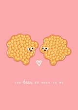 Cute Bean Pun Anniversary Card / Valentines Day Card - Baked Beans - You Bean So Much To Me created by Back to the drawing board illustration