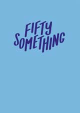 50 something 50 ish Birthday Card 21325 created by Jane Katherine Houghton