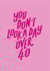 you don't look a day over forty Birthday Card 21332 created by Jane Katherine Houghton