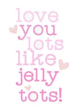 love jelly tots Valentines Day Card 16248 created by ashleigh brown