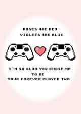 Cute Valentines Day Card - Gamer - Roses Are Red - I'm So Glad You Chose Me To Be Your Forever Player Two created by Ayliesh Chaplin