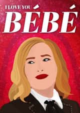 I love you bebe Schitt's Creek card created by Anthony Bothwell