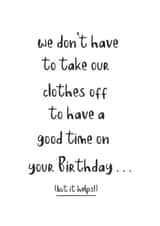 Take our clothes off for a good time created by Peach Creativ