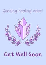 Crystal healing get well soon card created by Leela Taylor