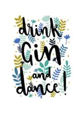 Drink Gin and dance created by Printed Picnic