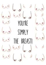 You're simply the breast! created by BeauPrintBoutique