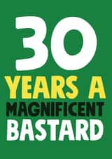 30 years a magnificent bastard birthday card created by Roll Creative
