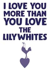 Spurs tottenham Valentines Day Card 41221 created by David Rudd