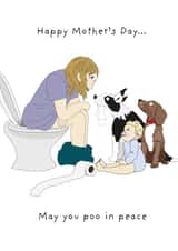 Funny Mothers Day Card - Mum - Toilet - Happy Mother's Day May You Poo In Peace created by Rachel Millson-Hill