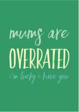 overrated lucky Mothers Day Card 12598 created by CreatedbyMe Sean
