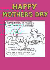 Funny Mothers Day Card - From The Dog - Sometimes It Feels Like Threes A Crowd created by Off The Leash Cartoons by Rupert Fawcett