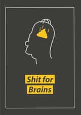 shit brains Humour Card 47372 created by Jack Hopkins