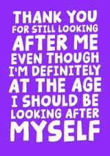 Funny Mother's Day Card - Thank You For Still Looking After Me created by Studio Doodles