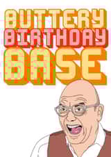Greg Wallace Buttery biscuit base Birthday Card 21584 created by Declined Cards