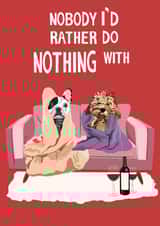 Cute Valentines Day Card - Nobody I'd Rather Do Nothing With created by @Niamheile_Design