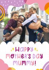 Personalised Mothers Day Photo Card created by Joanne Hawker - Cute Personalised Mother's Day Card / Photo Card - Happy Mother's Day Mummy!