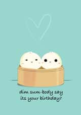 dim sum somebody say Birthday Card 20580 created by Jess McCall