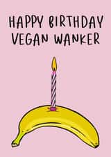 Happy Birthday Vegan Wanker created by Olivia Rose Designs