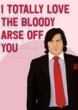 IT Crowd Douglas Renholm Totally Love the Bloody Arse created by Pink + Pip