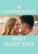 Personalised Engagement & Marriage Photo Card created by Giddy Kipper - Cute Personalised Congratulations New Baby Card / Engagement Card / Photo Card - Congratulations About Bloody Time