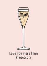 Alcohol prosecco Mothers Day Card 43355 created by The Pretty Funny Co.