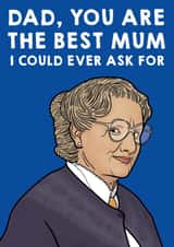 You're the best Mum I could ever ask for Dad created by Designer By Lockdown