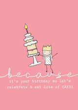 CELEBRATE AND EAT LOTS OF CAKE BIRTHDAY CARD created by Bexy Boo