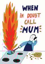 Funny Mothers Day Card - Mum - Cooking - When In Doubt Call Mum created by Forever Funny