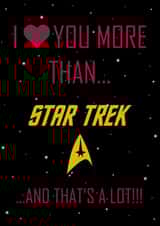 I love you more than Star Trek created by Bee Geeky Designs