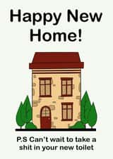 Funny Toilet Humour New Home Card - Can't Wait To Take A Shit In Your New Toilet created by Fat Cat Cards