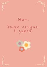 alright alright i guess Mothers Day Card 39935 created by Troubled Tuesday