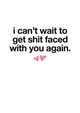 shit shit faced Love & Friendship Card 14888 created by burnt rose co