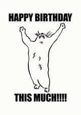 Happy Birthday This Much Cat Meme Lover created by Dhanna