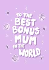 Cute Mothers Day Card - Step Mum - To The Best Bonus Mum In The World created by Thriftbox