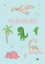 You are dino-mite! created by Todd Baker-Flanagan