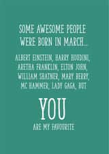 Awesome people were born in March Birthday card created by Yay Days