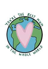 Best Mum In The Whole World Mother's Day Card created by Roisin