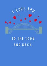 Cute Newcastle Anniversary Card / Valentines Day Card - Tyne Bridge - I Love You To The Moon And Back created by Kim&Tonic