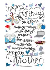 Happy Birthday Gorgeous Brother - Love You created by Love and Happy Stuff