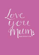 love you mum love you Mothers Day Card 34859 created by Missycards