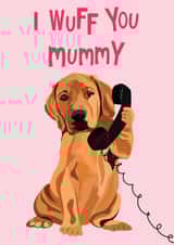 Cute Mothers Day Card - From The Dog - I Wuff You Mummy created by @Niamheile_Design